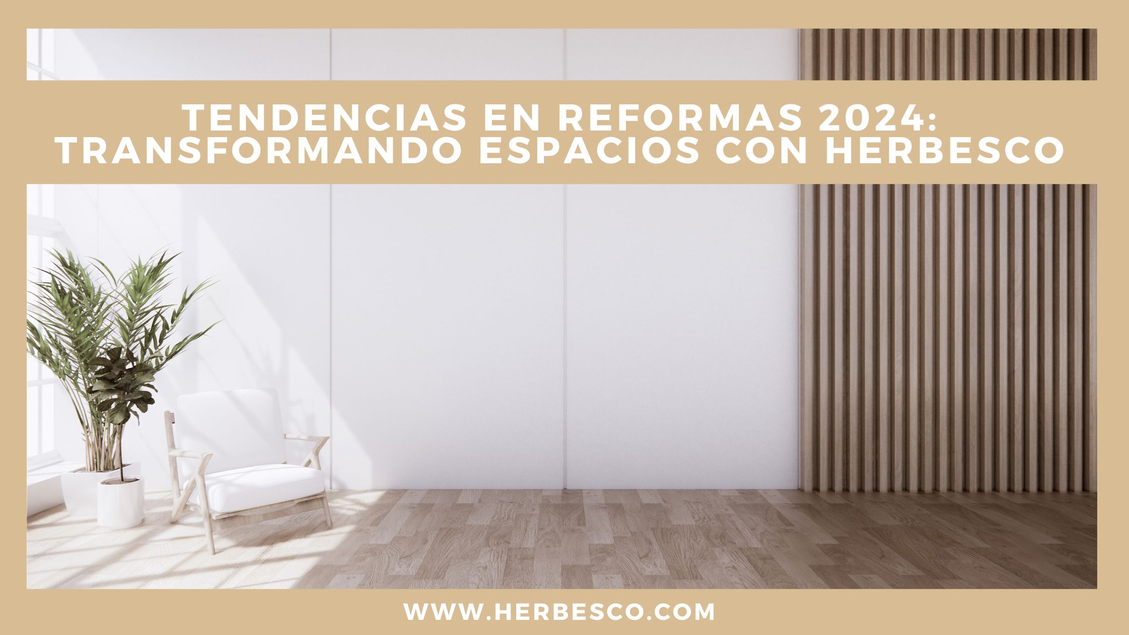 tendencias-en-reformas-2024-transformando-espacios-con-herbesco-1
