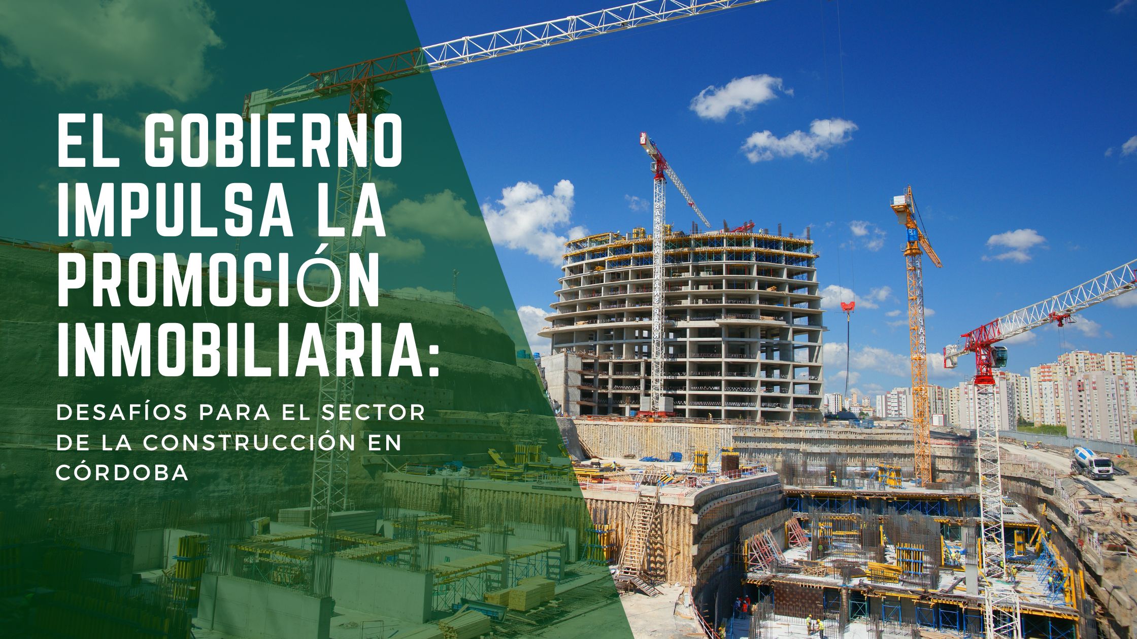 el-gobierno-impulsa-la-promocion-inmobiliaria-desafios-para-el-sector-de-la-construccion-en-cordoba-1